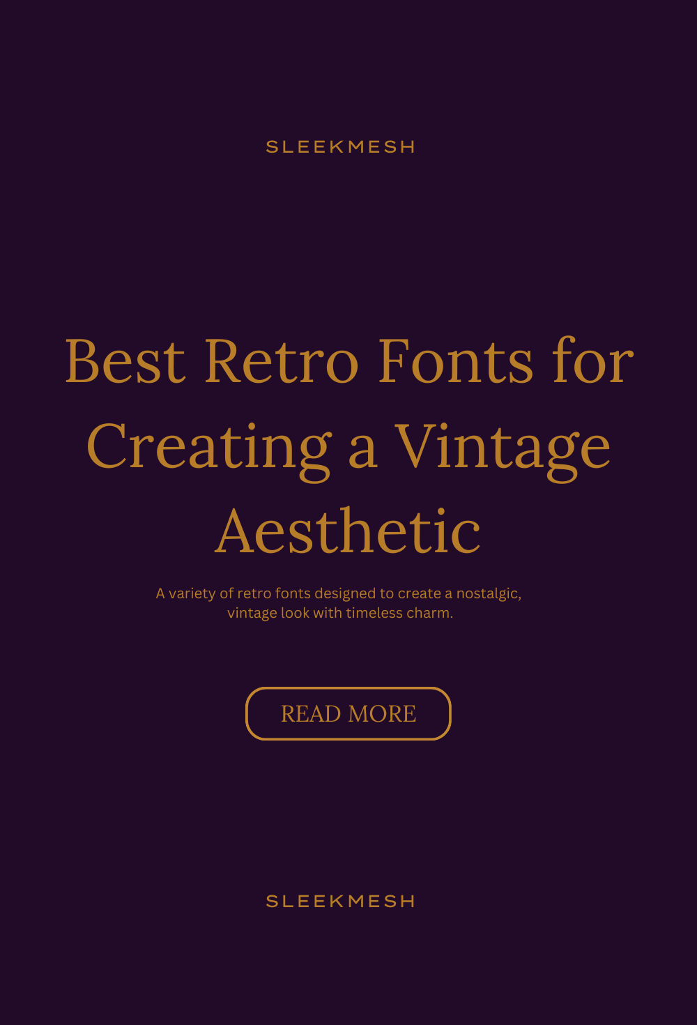 Best Retro Fonts for Creating a Vintage Aesthetic